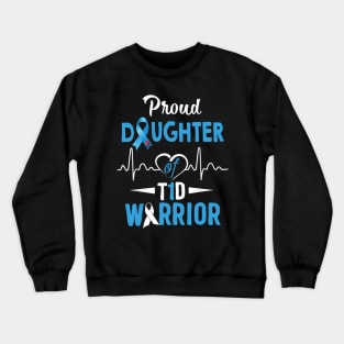 Proud Daughter Of T1D Warrior Type 1 Diabetes Awareness Gift Crewneck Sweatshirt